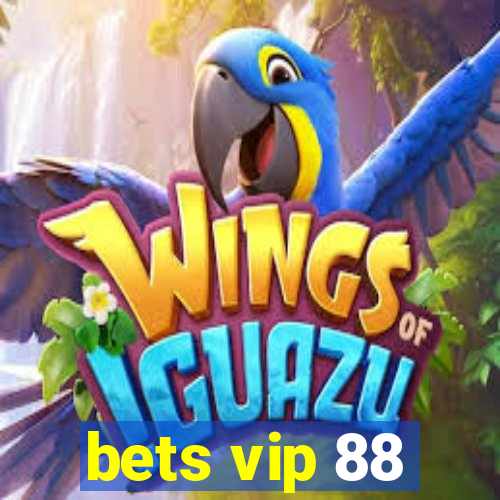 bets vip 88